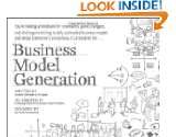 Business Model Generation A Handbook for Visionaries, Game Changers 