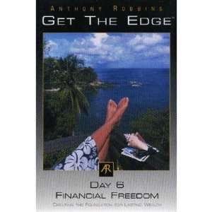Anthony Robbins Get the Edge Day 6, Financial Freedom (Creating the 