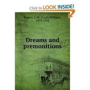   and premonitions L. W. (Louis William), 1859 1953 Rogers Books