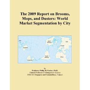   Report on Brooms, Mops, and Dusters World Market Segmentation by City