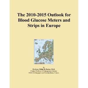  The 2010 2015 Outlook for Blood Glucose Meters and Strips 
