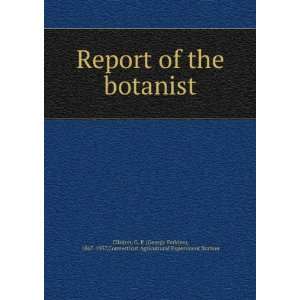 Report of the botanist G. P. (George Perkins), 1867 1937 