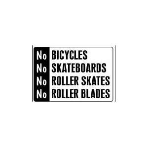 No BICYCLES No SKATEBOARDS No ROLLER SKATES No ROLLER BLADES 14x20 